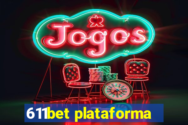 611bet plataforma